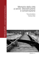 Memorie dalla citt a venire. Decostruzione e conservazione
