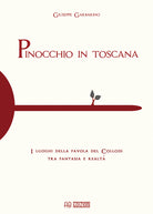 Cover of Pinocchio in Toscana. I luoghi della favola del Collodi tra fantasia e realtà