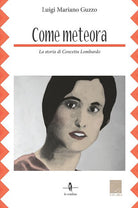 Cover of Come meteora. La storia di Concetta Lombardo