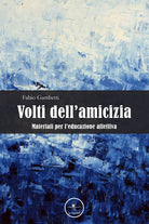 Cover of Volti dell'amicizia. Materiali per l'educazione affettiva