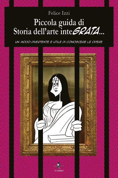 Cover of Piccola guida di storia dell'arte integrata. Un modo divertente e utile di conoscere le opere