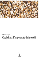 Cover of Guglielmo. L'imperatore dei tre colli