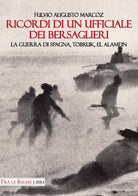 Cover of Ricordi di un ufficiale dei bersaglieri. La guerra di Spagna, Tobruk, El Alamein