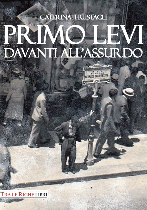 Cover of Primo Levi davanti all'assurdo. Dire l'indicibile