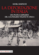 Cover of deportazione in Italia. Una pratica repressiva del colonialismo italiano in Africa