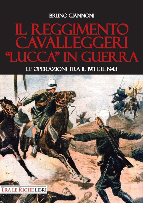 Cover of reggimento cavalleggeri «Lucca» in guerra. Le operazioni tra il 1911 e il 1943