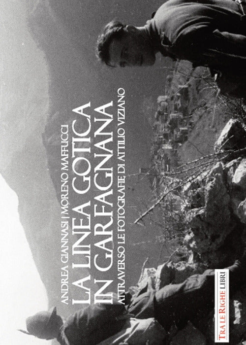 Cover of Linea Gotica in Garfagnana. Attraverso le fotografie di Attilio Viziano