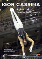 Cover of Igor Cassina. Il ginnasta venuto dallo spazio