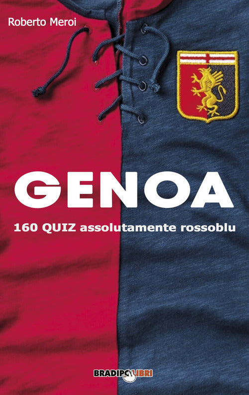 Cover of Genoa. 160 quiz assolutamente rossoblu