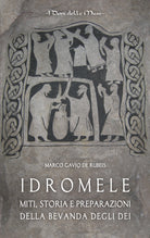 Cover of Idromele. Miti, storia e preparazioni della bevanda degli dei