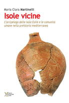 Cover of Isole vicine. L'arcipelago delle Isole Eolie e le comunità umane nella preistoria mediterranea