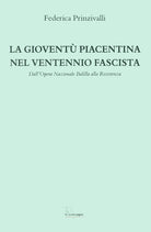 Cover of gioventù piacentina nel ventennio fascista. Dall'Opera Nazionale Balilla alla Resistenza