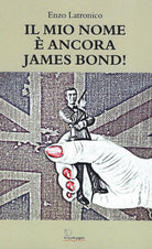 Cover of mio nome è ancora James Bond!