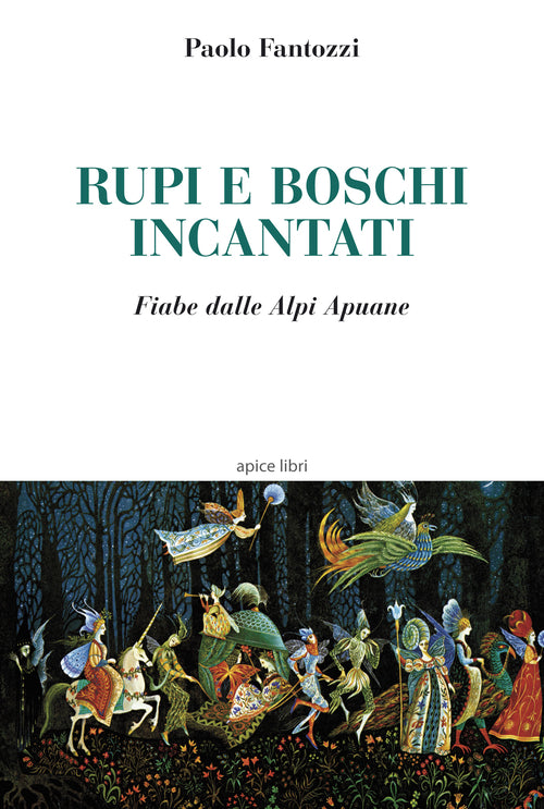 Cover of Rupi e boschi incantati. Fiabe dalle Alpi Apuane