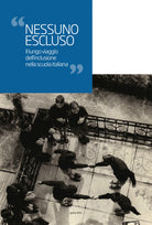 Cover of Nessuno escluso. Il lungo viaggio dell’inclusione nella scuola italiana