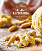 Cover of Milano Lombardia. Le ricette più gustose. I sapori della tradizione