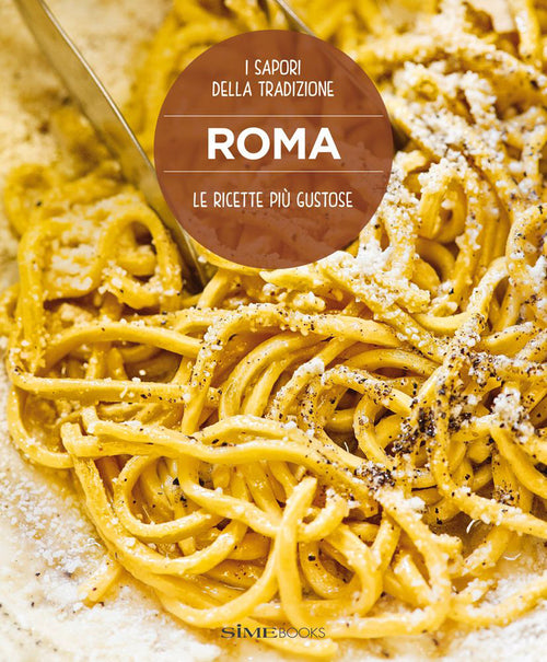 Cover of Roma. Le ricette più gustose. I sapori della tradizione