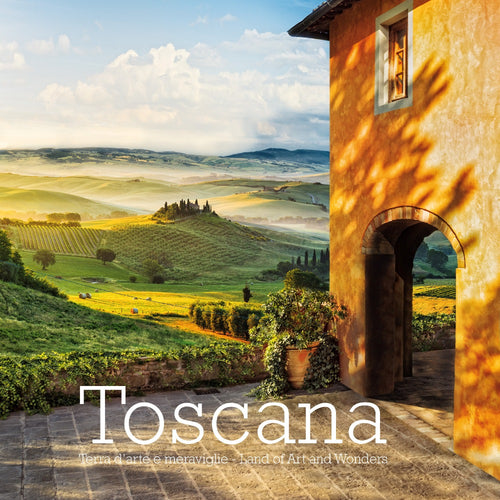 Cover of Toscana. Terra d'arte e meraviglie-Land of art and wonders. Ediz. italiana e inglese