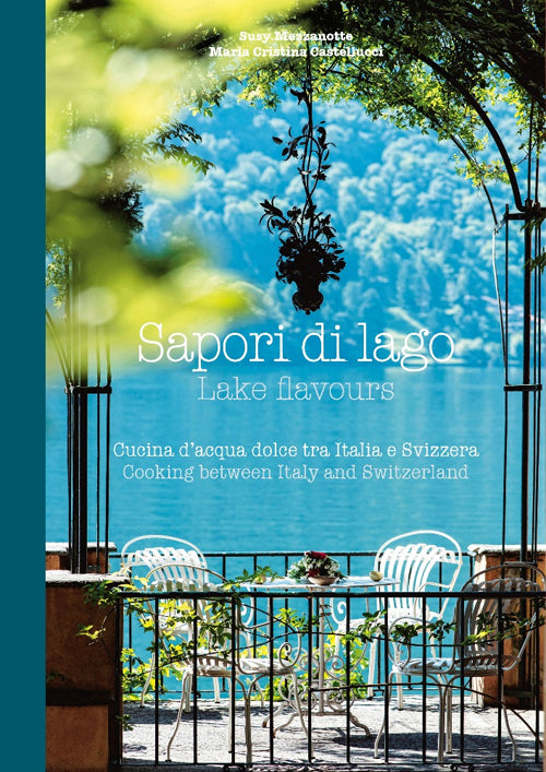 Cover of Sapori di lago. Cucina d'acqua dolce tra Italia e Svizzera-Lake flavours. Cooking between Italy and Switzerland