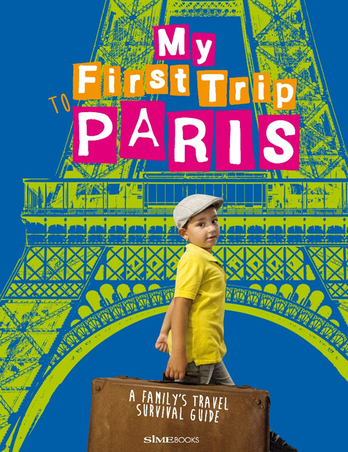Cover of My First trip to Paris. A family's travel survival guide
