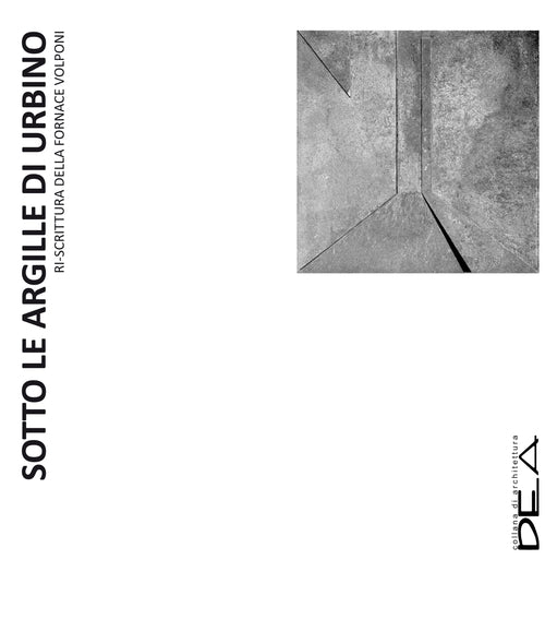 Cover of Sotto le argille di Urbino. Ri-scrittura della fornace Volponi