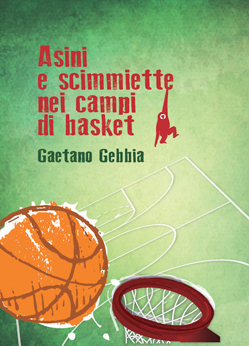 Cover of Asini e scimmiette nei campi di basket