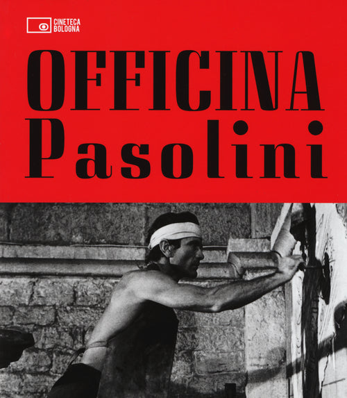 Cover of Officina Pasolini. Catalogo della mostra (Bologna, 18 dicembre 2015-28 marzo 2016)