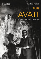 Cover of Pupi Avati. Sogni incubi visioni