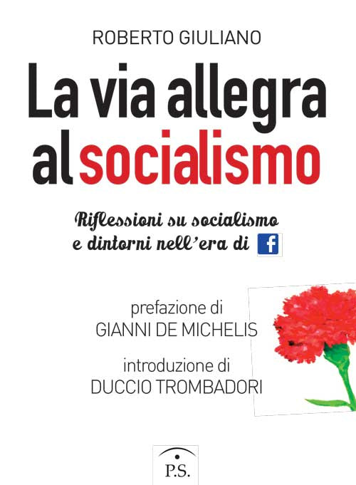 Cover of via allegra al socialismo. Riflessioni su socialismo e dintorni nell'era di facebook