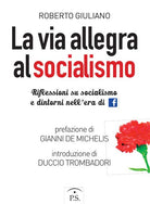 Cover of via allegra al socialismo. Riflessioni su socialismo e dintorni nell'era di facebook