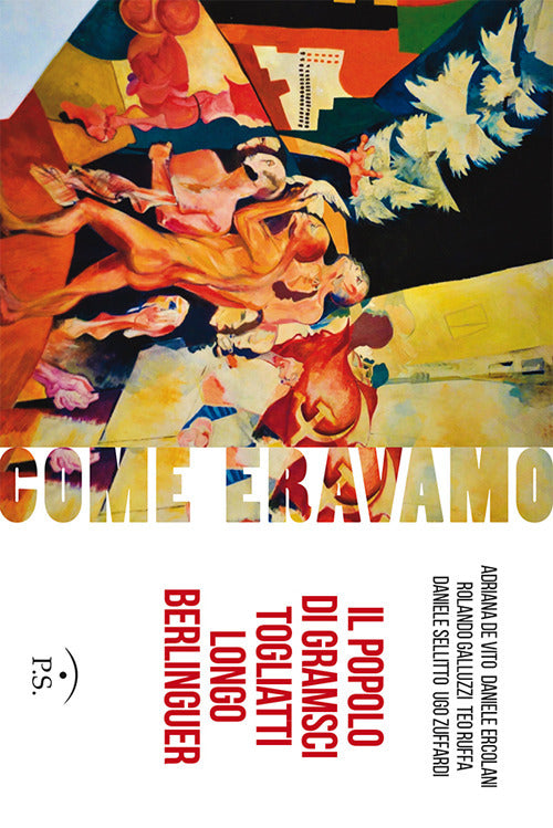 Cover of Come eravamo. Il popolo di Gramsci, Togliatti, Longo, Berlinguer