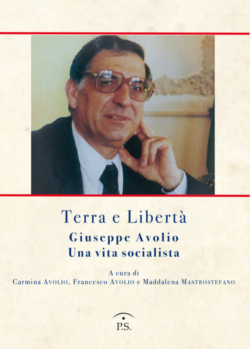 Cover of Terra e libertà. Giuseppe Avorio. Una vita socialista