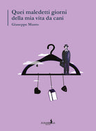 Cover of Quei maledetti giorni della mia vita da cani