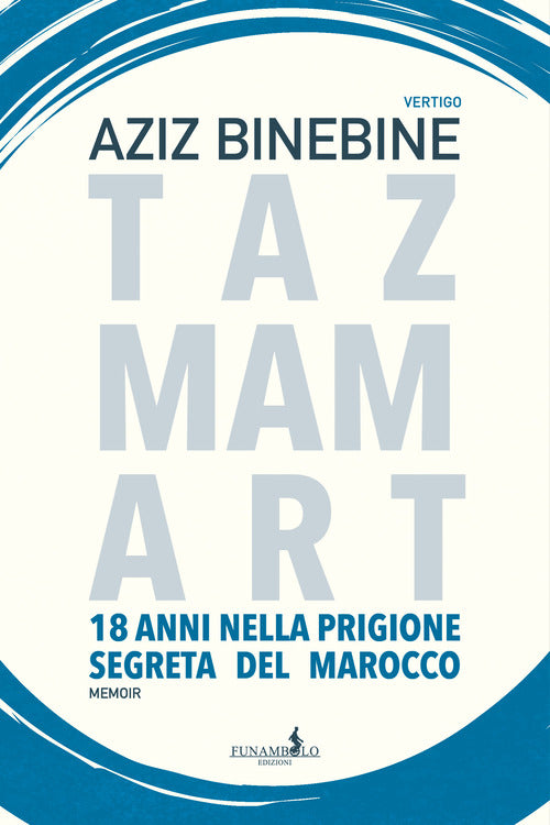 Cover of Tazmamart. 18 anni nella prigione segreta del Marocco