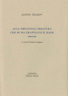 Cover of Alla deliziosa creatura che mi ha graffiato il naso. Dediche