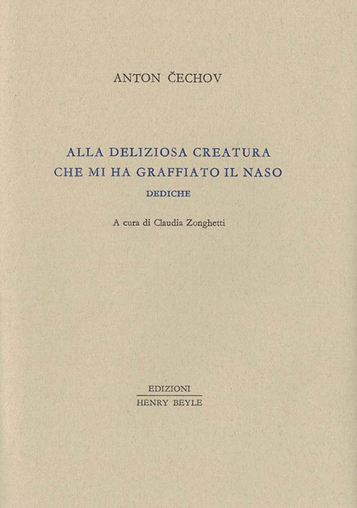 Cover of Alla deliziosa creatura che mi ha graffiato il naso. Dediche