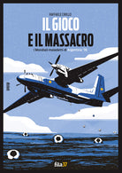 Cover of gioco e il massacro. I mondiali maledetti di Argentina '78