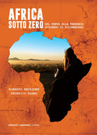 Cover of Africa sotto zero. Dal Kenya alla Tanzania sfidando il Kilimanjaro