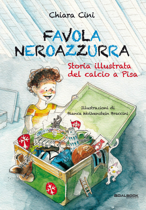 Cover of Favola neroazzurra. Storia illustrata del calcio a Pisa