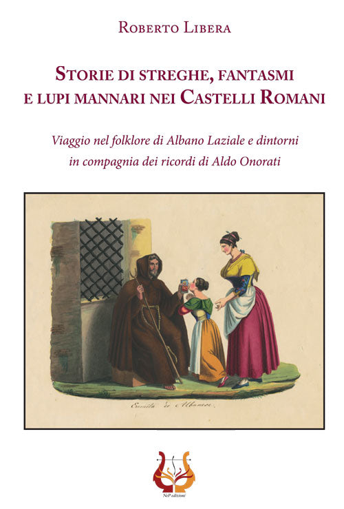 Cover of Storie di streghe, fantasmi e lupi mannari nei castelli romani. Viaggio nel folklore di Albano Laziale e dintorni in compagnia dei ricordi di Aldo Onorati