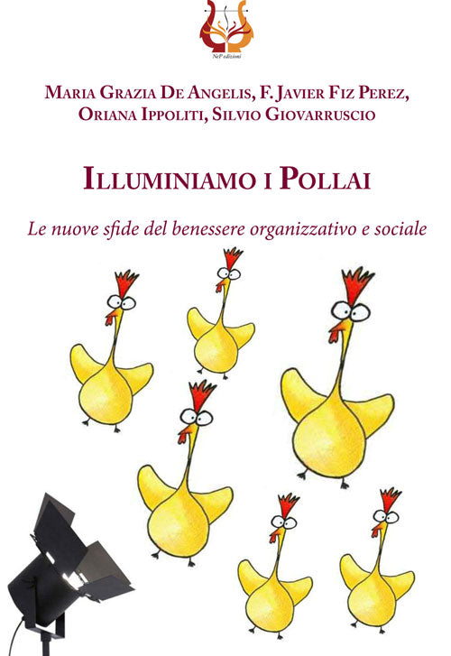 Cover of Illuminiamo i pollai. Le nuove sfide del benessere organizzativo e sociale