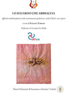 Cover of sguardo che abbraccia. Affinità multidisciplinari nella rianimazione pediatrica e nella S.M.A.: casi e prassi