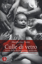 Cover of Culle di vetro. Storia delle fecondazione artificiale