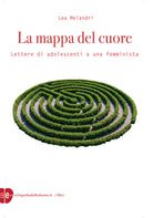 Cover of mappa del cuore. Lettere di adolescenti a una femminista