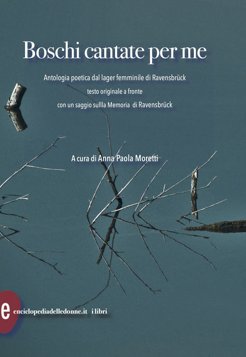 Boschi, cantate per me. Antologia poetica dal lager femminile di Ravensbrck