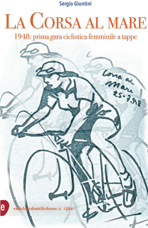 La corsa al mare. 1948: prima gara ciclistica femminile a tappe