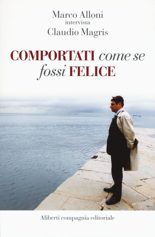 Cover of Comportati come se fossi felice