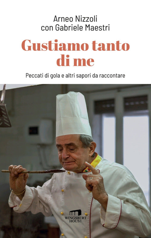 Cover of Gustiamo tanto di me. Peccati di gola e altri sapori da raccontare