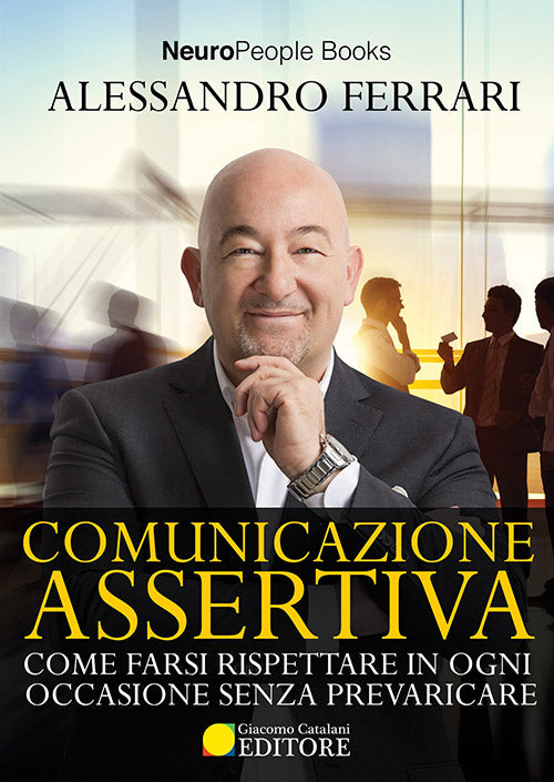 Cover of Comunicazione assertiva. Come farsi rispettare in ogni occasione senza prevaricare