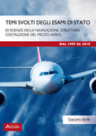Cover of Temi svolti degli esami di Stato di scienze della navigazione, struttura, costruzione del mezzo aereo. Dal 1997 al 2019. Per le Scuole superiori